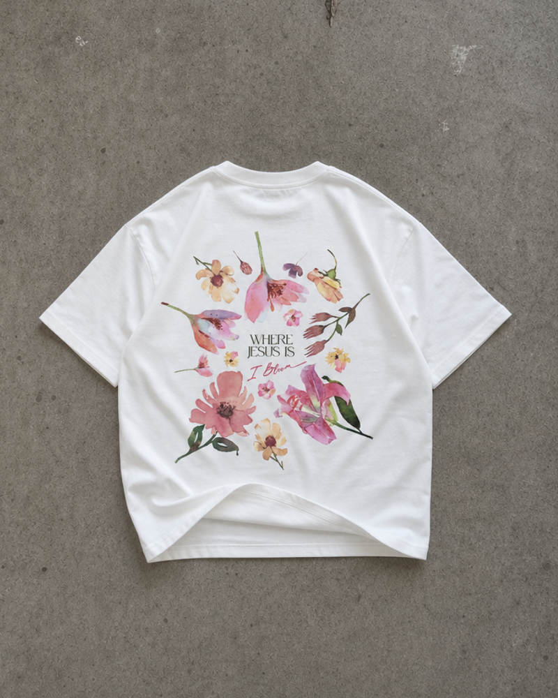 "WHERE JESUS IS I BLOOM" TEE