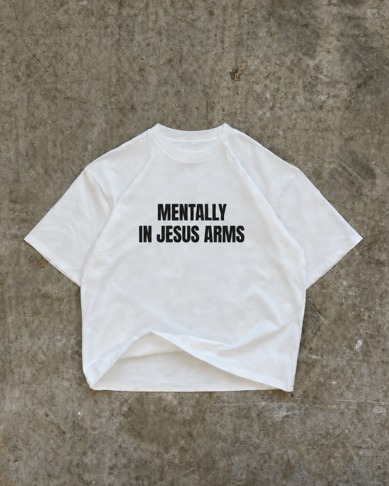 "MENTALLY IN JESUS ARMS" TEE