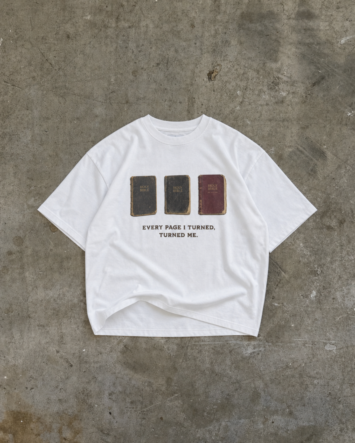 "EVERY PAGE I TURNED, TURNED ME" TEE