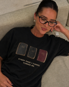 "EVERY PAGE I TURNED, TURNED ME" TEE